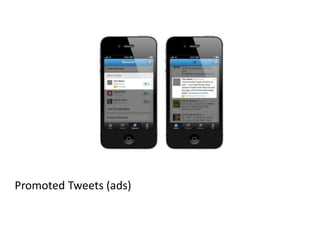 Promoted Tweets (ads)
 