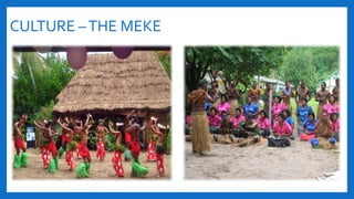 CULTURE –THE MEKE
 