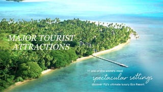 MAJOR TOURIST
ATTRACTIONS
 