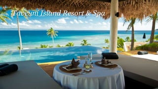 Taveuni Island Resort & Spa
 