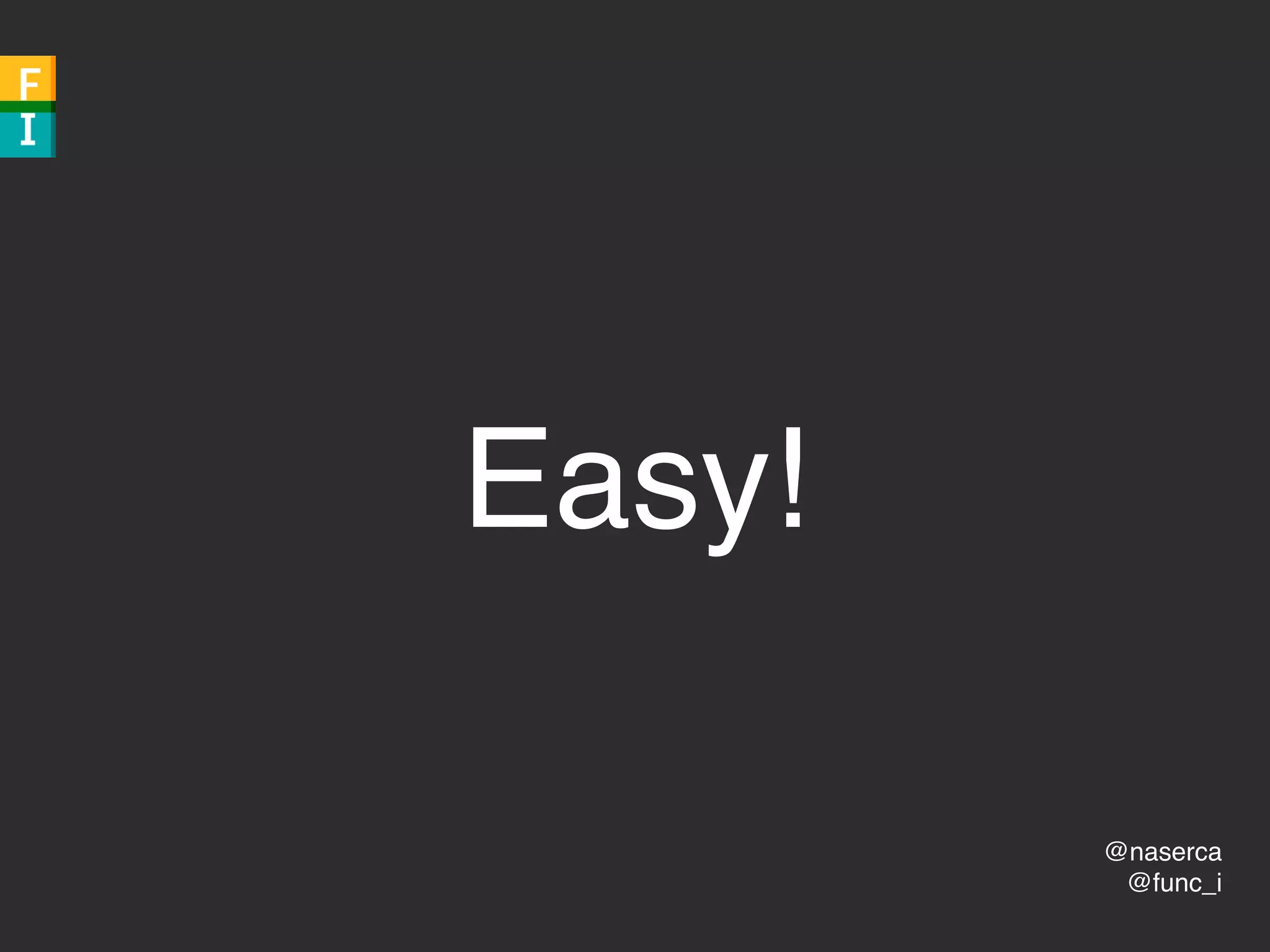 @naserca
@func_i
Easy!
 