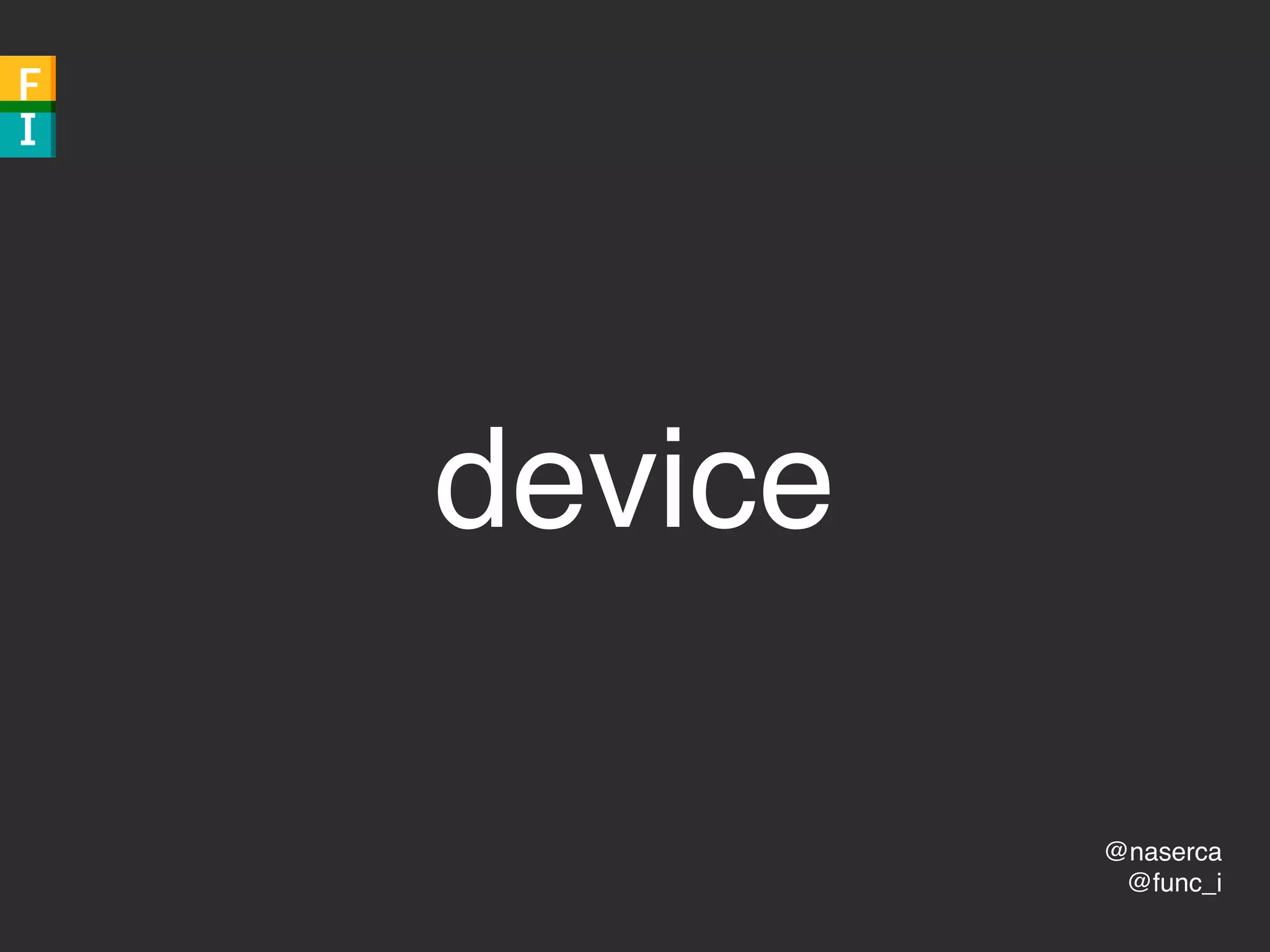 @naserca
@func_i
device
 