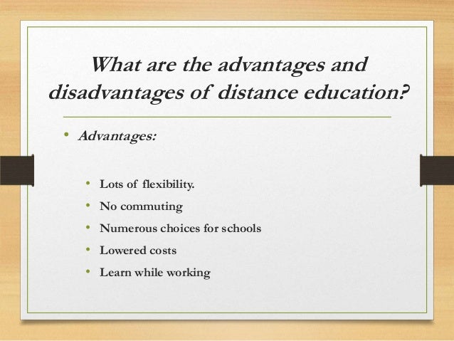 advantages and disadvantages of distance education