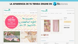 LA APARIENCIA DE TU TIENDA ONLINE EN
 