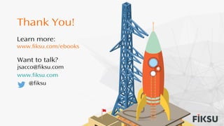 Thank You!
Learn more:
www.fiksu.com/ebooks
Want to talk?
jsacco@fiksu.com
www.fiksu.com
@fiksu
 