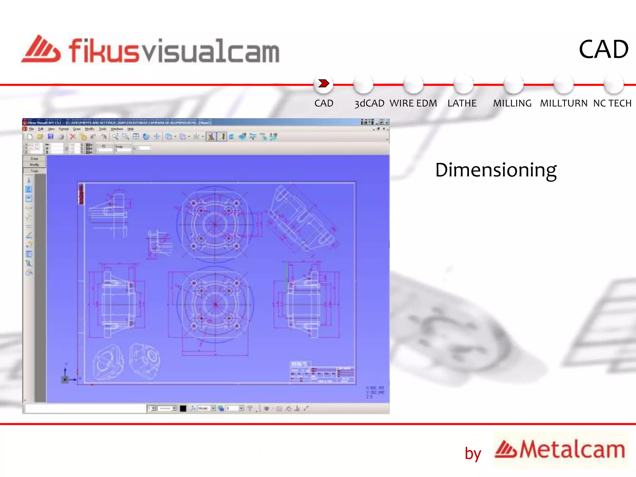 by
CAD
Dimensioning
3dCAD WIRE EDM MILLING MILLTURN NC TECHLATHECAD
 