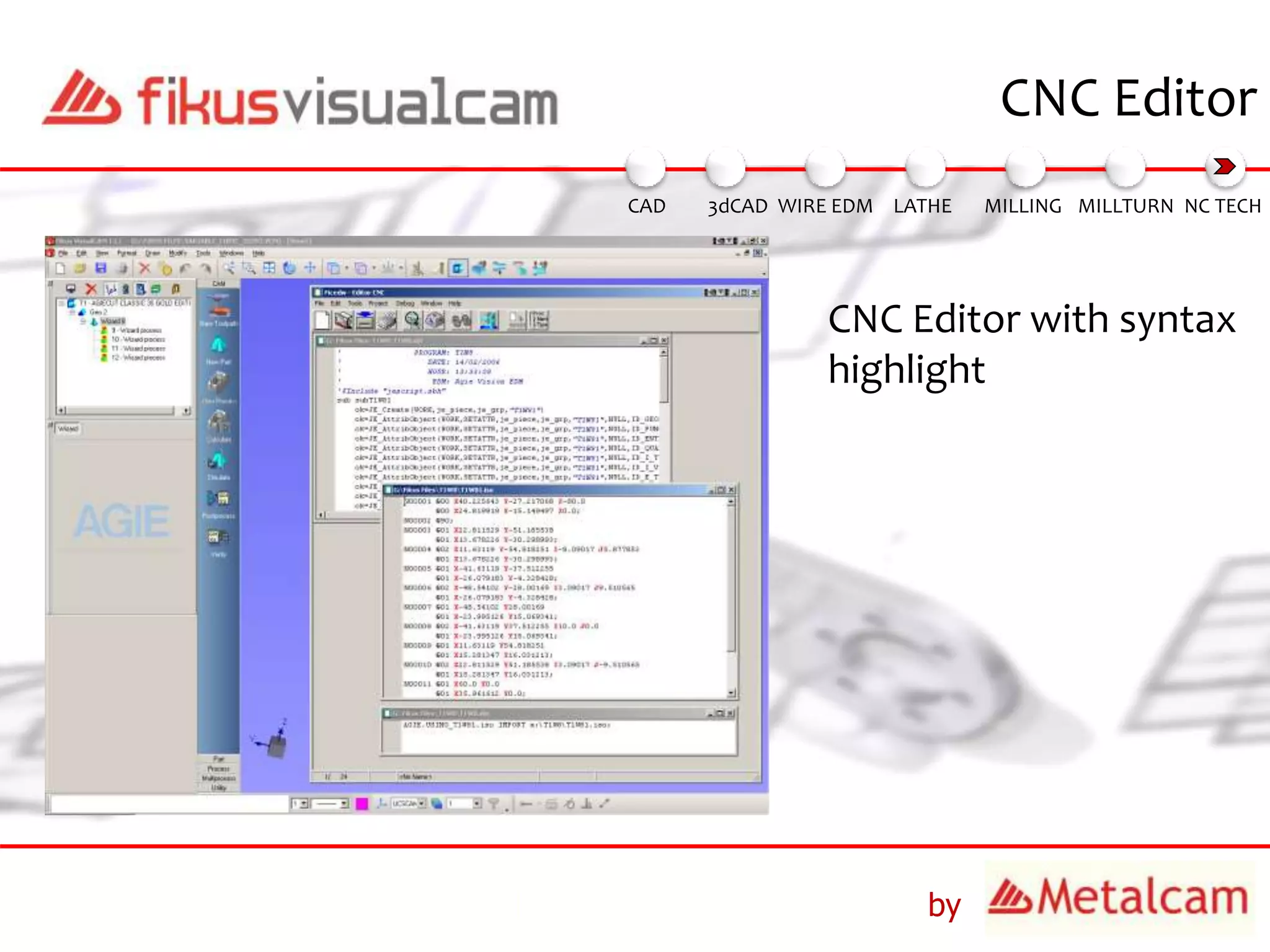 by
CNC Editor
CNC Editor with syntax
highlight
3dCAD WIRE EDM MILLING MILLTURN NC TECHLATHECAD
 