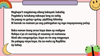 Maghapo't magdamag silang kakayod, kakahig
Pagdaka'y tutukang nakaupo lang sa sahig
Sa papag na gutay-gutay, pipiliting hihimlay
Di hamak na mainam pa ang pahingahan ng mga mayayamang patay
Baka naman isang araw kayo doon ay maligaw
Mahipo n'yo at marinig at maamoy at matanaw
Hindi ako nangungutya, kayo na rin ang magpasya
Sa palagay ninyo kaya, ito sa mata ng Maylikha
Ay bahay
 