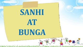 SANHI
AT
BUNGA
 
