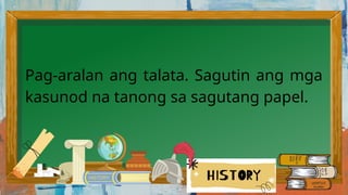 Pag-aralan ang talata. Sagutin ang mga
kasunod na tanong sa sagutang papel.
 