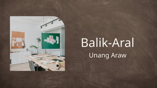 Balik-Aral
Unang Araw
 