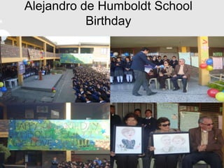 Alejandro de Humboldt School
Birthday

 