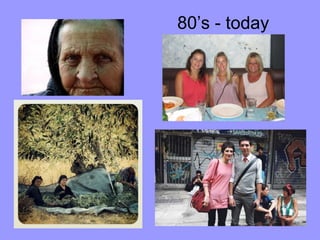 80’s - today
 