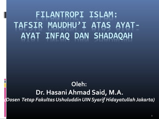 Oleh:
Dr. Hasani Ahmad Said, M.A.
(Dosen Tetap Fakultas Ushuluddin UIN Syarif Hidayatullah Jakarta)
1
 