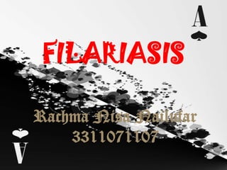 Rachma Nisa Nailufar 3311071107 FILARIASIS 