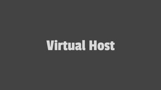 Virtual Host
 