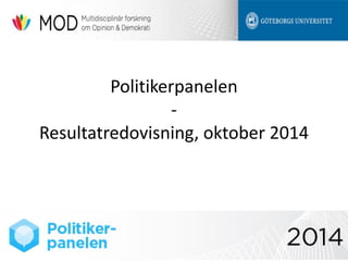 Politikerpanelen - Resultatredovisning, oktober 2014  