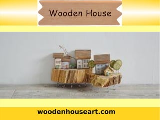 woodenhouseart.com
 