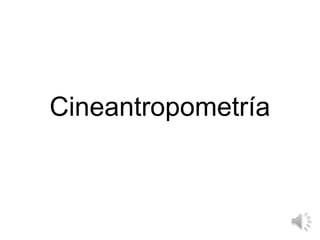 Cineantropometría
 
