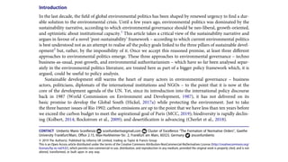 Introduction
In the last decade, the ﬁeld of global environmental politics has been shaped by renewed urgency to ﬁnd a dur-
able solution to the environmental crisis. Until a few years ago, environmental politics was dominated by the
sustainability narrative, according to which environmental governance should be neo-liberal, growth-oriented,
and optimistic about institutional capacity.1
This article takes a critical view of the sustainability narrative and
argues in favour of a novel ‘post-sustainability’ framework – according to which current environmental politics
is best understood not as an attempt to realise all the policy goals linked to the three pillars of sustainable devel-
opment2
but, rather, by the impossibility of it. Once we accept this reasoned premise, at least three diﬀerent
approaches to environmental politics emerge. These three approaches to environmental governance – techno
business-as-usual, post-growth, and environmental authoritarianism – which have so far been analysed separ-
ately in the environmental politics literature, are treated here as part of a bigger policy framework which, it is
argued, could be useful to policy analysis.
Sustainable development still warms the heart of many actors in environmental governance – business
actors, politicians, diplomats of the international institutions and NGOs – to the point that it is now at the
core of the development agenda of the UN. Yet, since its introduction into the international policy discourse
back in 1987 (World Commission on Environment and Development, 1987), it has not delivered on its
basic promise to develop the Global South (Hickel, 2017a) while protecting the environment. Just to take
the three banner issues of Rio 1992: carbon emissions are up to the point that we have less than ten years before
we exceed the carbon budget to meet the aspirational goal of Paris (MCC, 2019); biodiversity is rapidly declin-
ing (Kolbert, 2014; Rockstrom et al., 2009); and desertiﬁcation is advancing (Cherlet et al., 2018).
© 2019 The Author(s). Published by Informa UK Limited, trading as Taylor & Francis Group
This is an Open Access article distributed under the terms of the Creative Commons Attribution-NonCommercial-NoDerivatives License (http://creativecommons.org/
licenses/by-nc-nd/4.0/), which permits non-commercial re-use, distribution, and reproduction in any medium, provided the original work is properly cited, and is not
altered, transformed, or built upon in any way.
CONTACT Umberto Mario Sconﬁenza sconfumberto@gmail.com Cluster of Excellence “The Formation of Normative Orders”, Goethe
University Frankfurt/Main, Oﬃce 2.15, Max-Horkheimer-Str. 2, Frankfurt am Main, 60323, Germany @sconfumberto
 