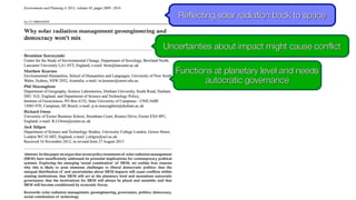 Reflecting solar radiation back to space
Uncertainties about impact might cause conflict
Functions at planetary level and needs
autocratic governance
 