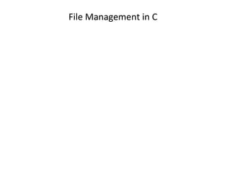 File Management in C
 