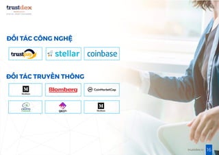 16trustdex.io
ĐỐI TÁC CÔNG NGHỆ
ĐỐI TÁC TRUYỀN THÔNG
 