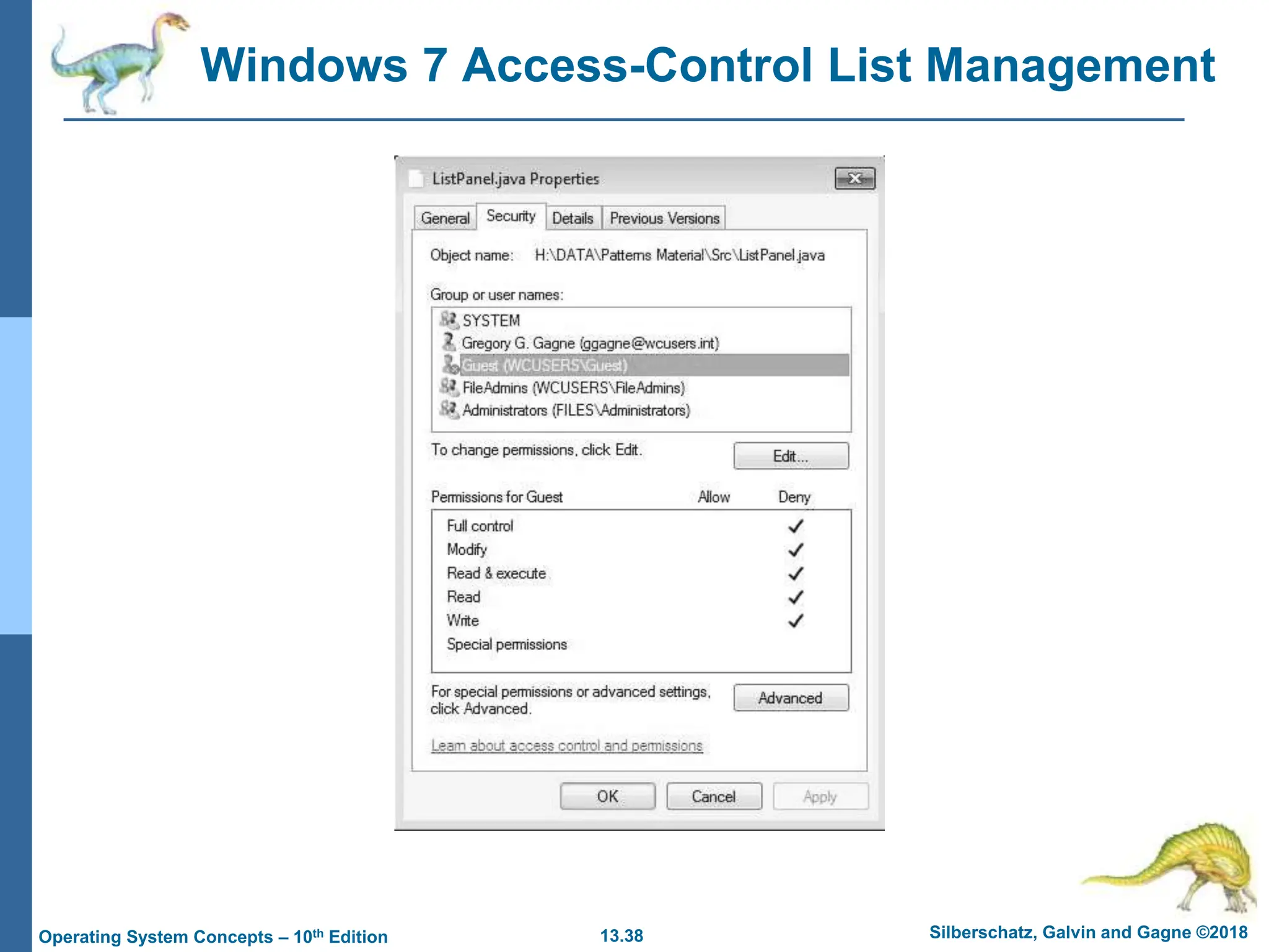 13.38 Silberschatz, Galvin and Gagne ©2018
Operating System Concepts – 10th Edition
Windows 7 Access-Control List Management
 
