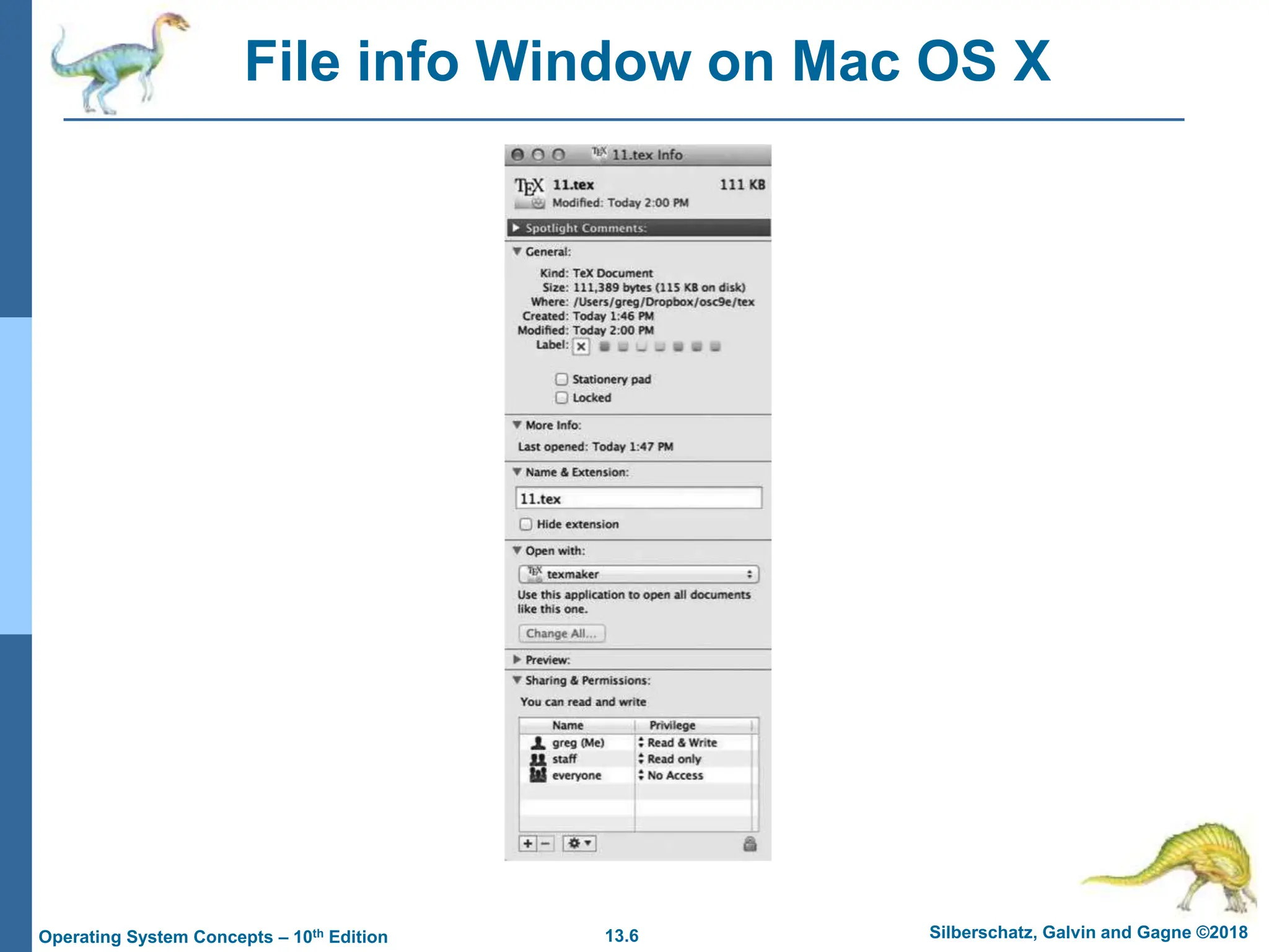 13.6 Silberschatz, Galvin and Gagne ©2018
Operating System Concepts – 10th Edition
File info Window on Mac OS X
 
