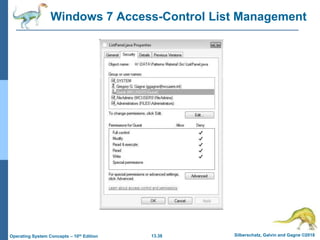 13.38 Silberschatz, Galvin and Gagne ©2018
Operating System Concepts – 10th Edition
Windows 7 Access-Control List Management
 