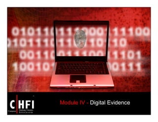 Module IV - Digital Evidence
 