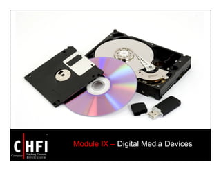 Module IX – Digital Media Devices
 