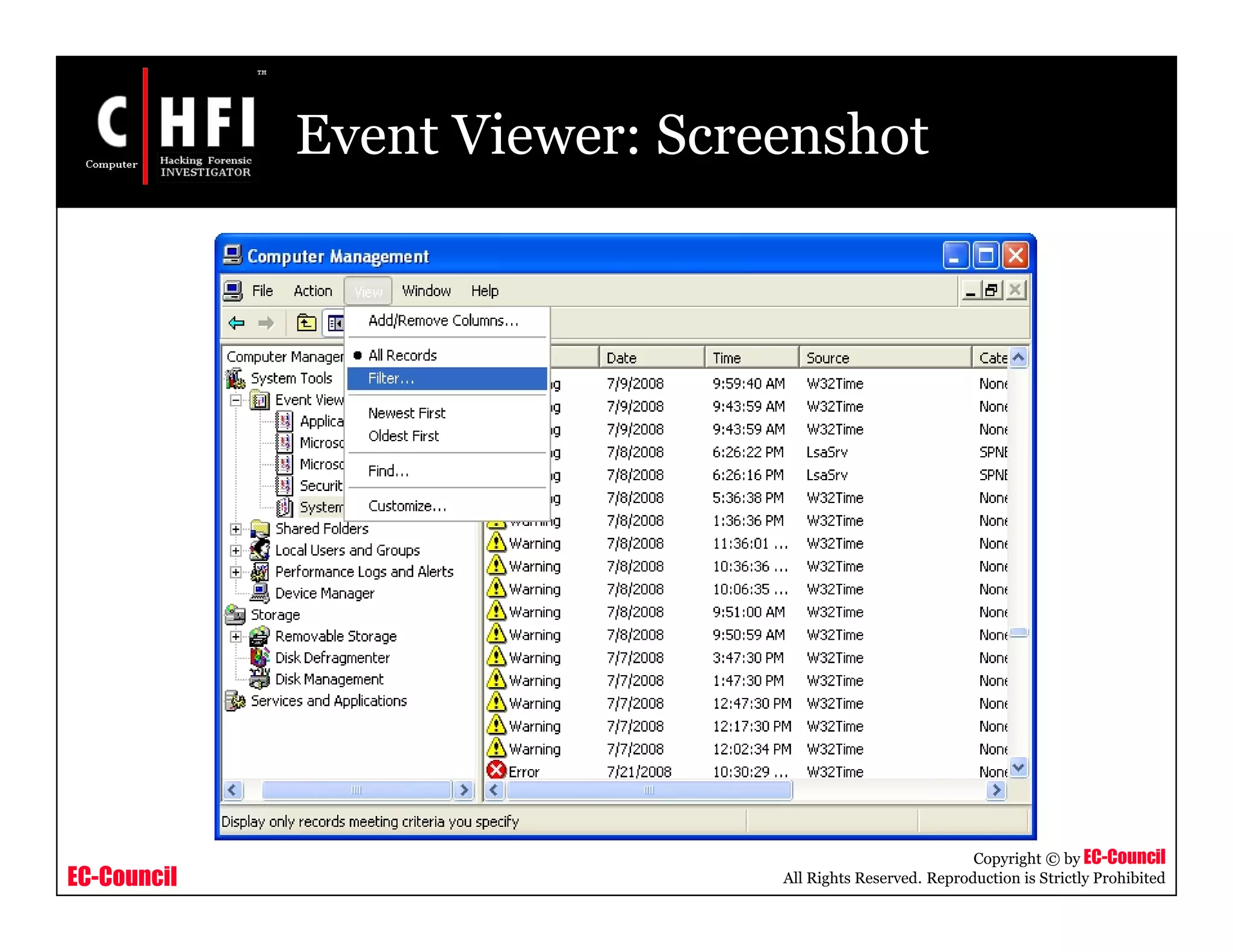 EC-Council
Copyright © by EC-Council
All Rights Reserved. Reproduction is Strictly Prohibited
Event Viewer: Screenshot
 