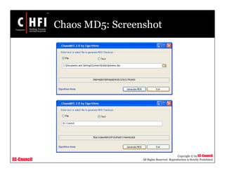 EC-Council
Copyright © by EC-Council
All Rights Reserved. Reproduction is Strictly Prohibited
Chaos MD5: Screenshot
 