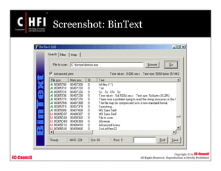EC-Council
Copyright © by EC-Council
All Rights Reserved. Reproduction is Strictly Prohibited
Screenshot: BinText
 