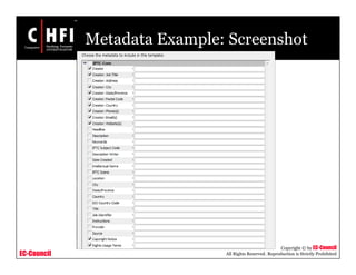 EC-Council
Copyright © by EC-Council
All Rights Reserved. Reproduction is Strictly Prohibited
Metadata Example: Screenshot
 