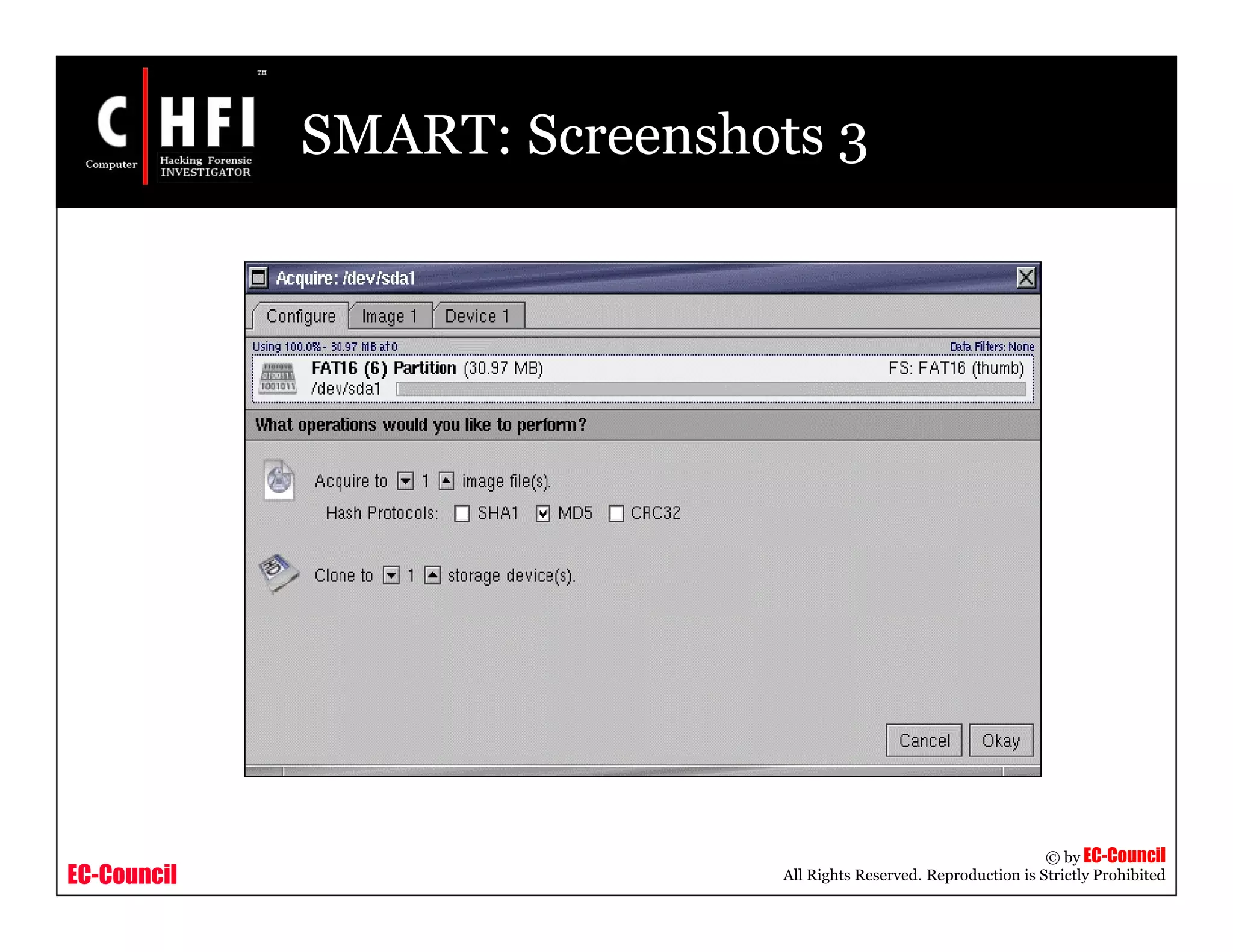 EC-Council
Copyright © by EC-Council
All Rights Reserved. Reproduction is Strictly Prohibited
SMART: Screenshots 3
 