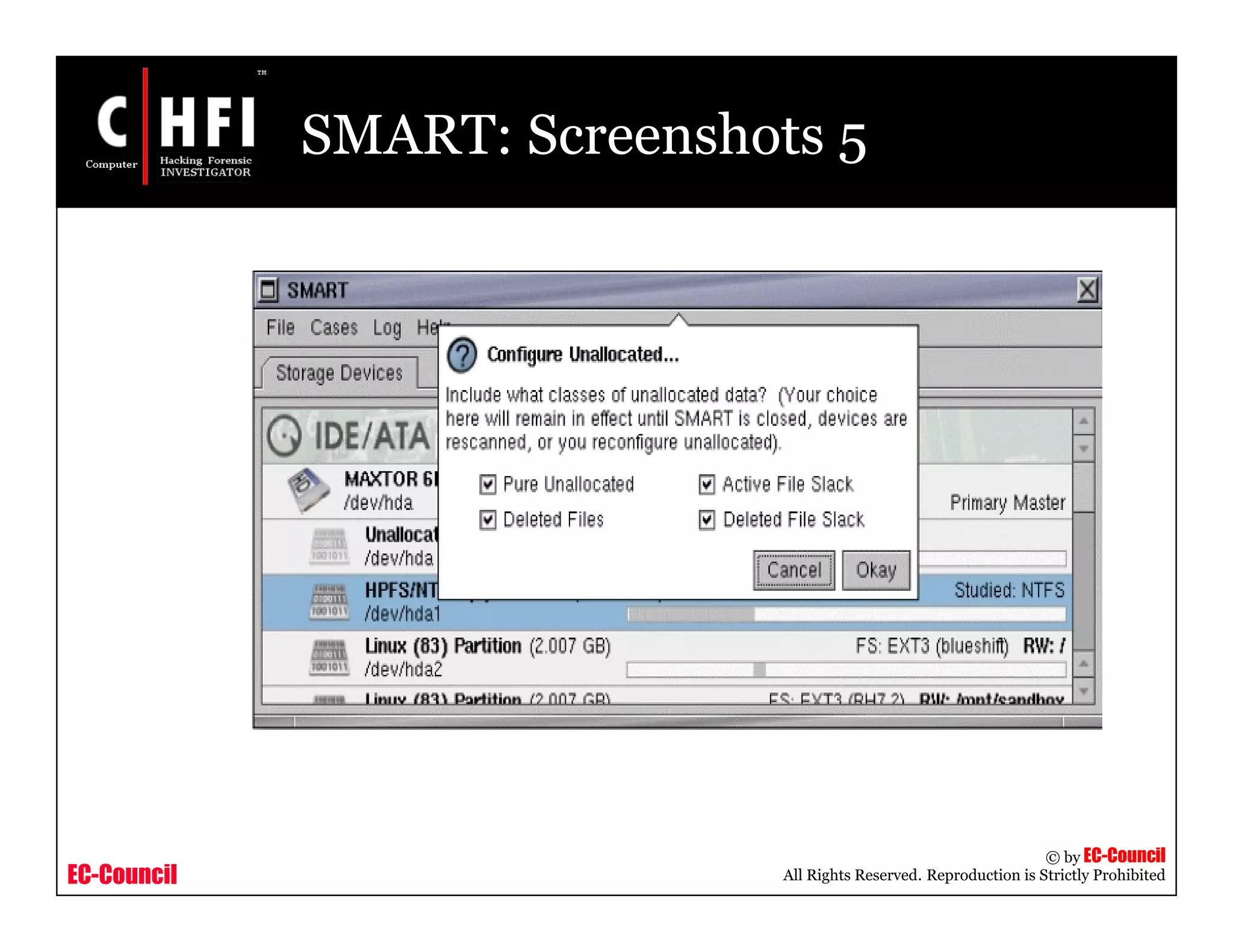 EC-Council
Copyright © by EC-Council
All Rights Reserved. Reproduction is Strictly Prohibited
SMART: Screenshots 5
 