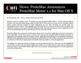 EC-Council
Copyright © by EC-Council
All Rights Reserved. Reproduction is Strictly Prohibited
News: ProteMac Announces
ProteMac Meter 1.1 for Mac OS X
Source: http://prmac.com/release-id-3023.htm
 
