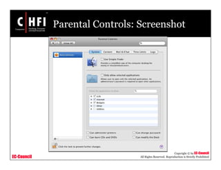 EC-Council
Copyright © by EC-Council
All Rights Reserved. Reproduction is Strictly Prohibited
Parental Controls: Screenshot
 
