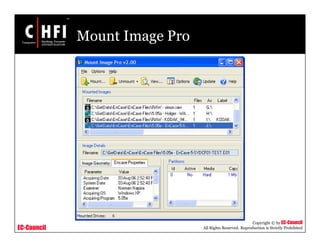 EC-Council
Copyright © by EC-Council
All Rights Reserved. Reproduction is Strictly Prohibited
Mount Image Pro
 