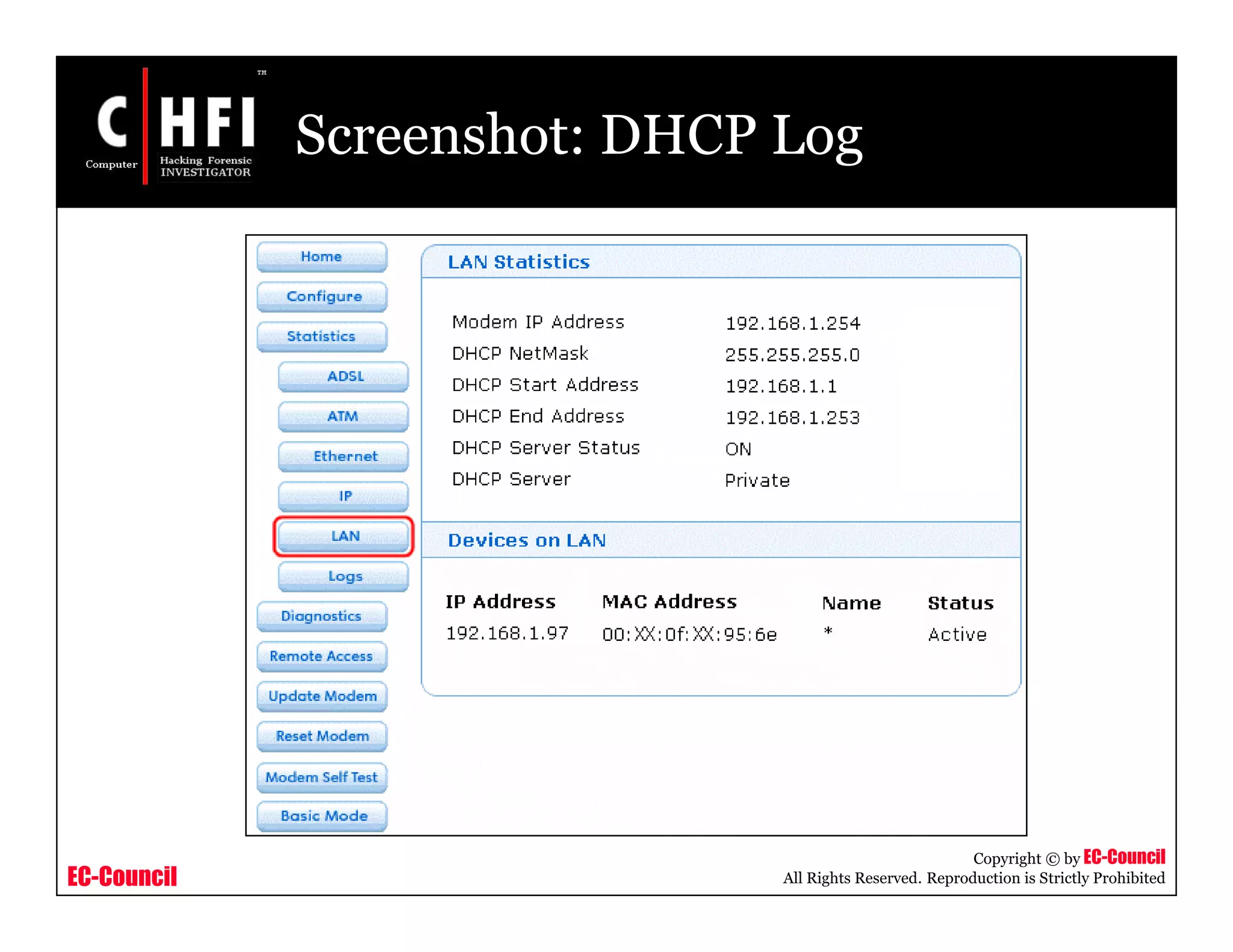 EC-Council
Copyright © by EC-Council
All Rights Reserved. Reproduction is Strictly Prohibited
Screenshot: DHCP Log
 