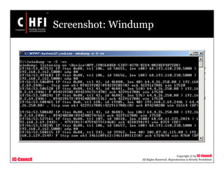 EC-Council
Copyright © by EC-Council
All Rights Reserved. Reproduction is Strictly Prohibited
Screenshot: Windump
 