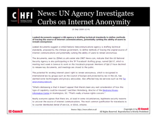 EC-Council
Copyright © by EC-Council
All Rights Reserved. Reproduction is Strictly Prohibited
News: UN Agency Investigates
Curbs on Internet Anonymity
Source: http://news.zdnet.co.uk
 