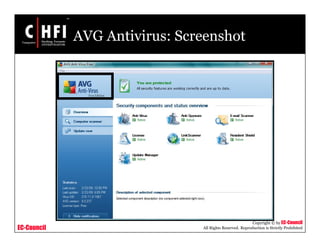 EC-Council
Copyright © by EC-Council
All Rights Reserved. Reproduction is Strictly Prohibited
AVG Antivirus: Screenshot
 