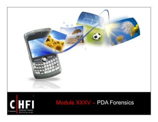 Module XXXV – PDA Forensics
 