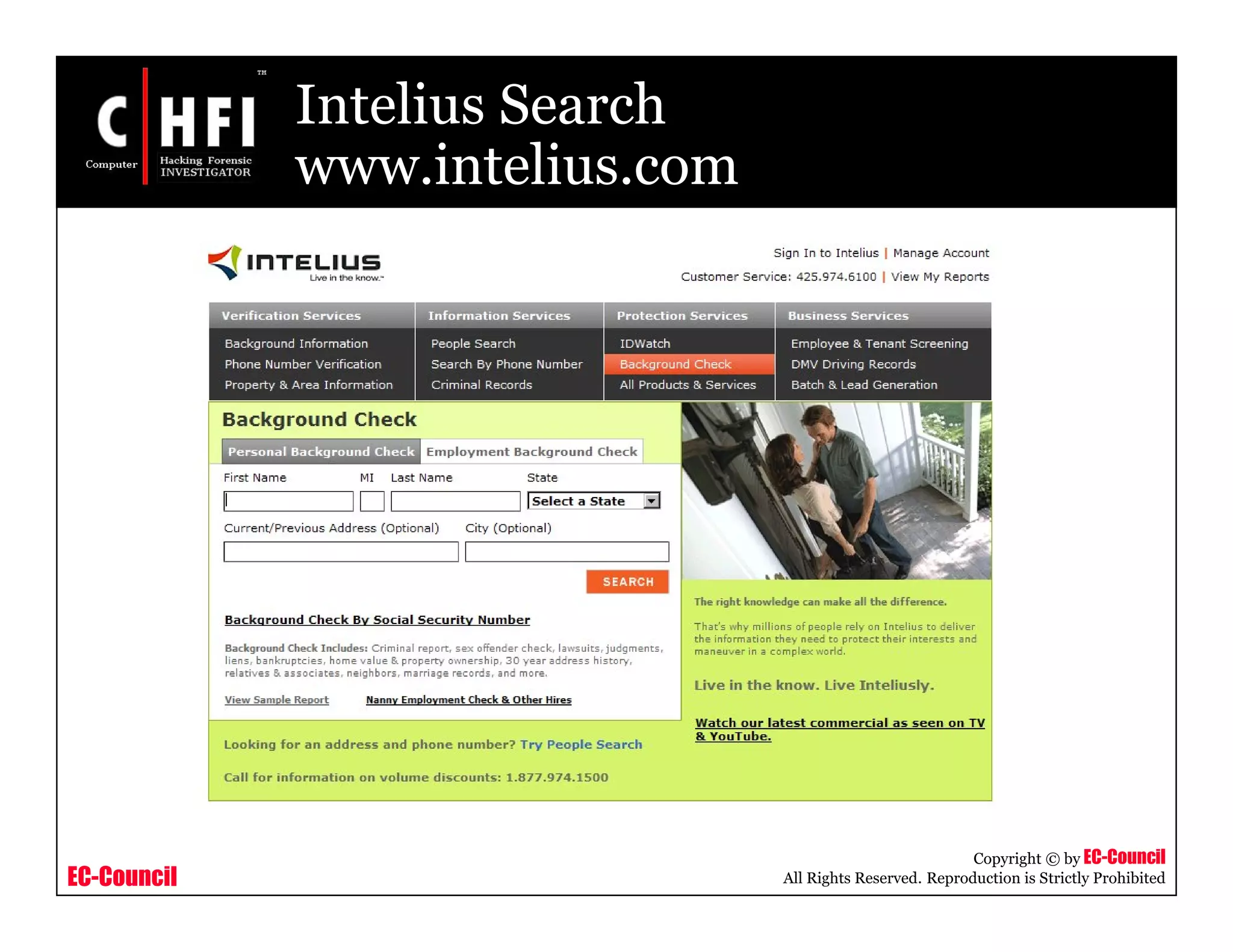 EC-Council
Copyright © by EC-Council
All Rights Reserved. Reproduction is Strictly Prohibited
Intelius Search
www.intelius.com
 