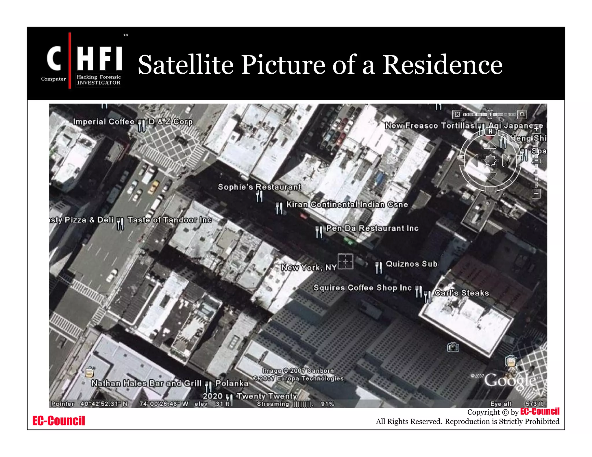 EC-Council
Copyright © by EC-Council
All Rights Reserved. Reproduction is Strictly Prohibited
Satellite Picture of a Residence
 