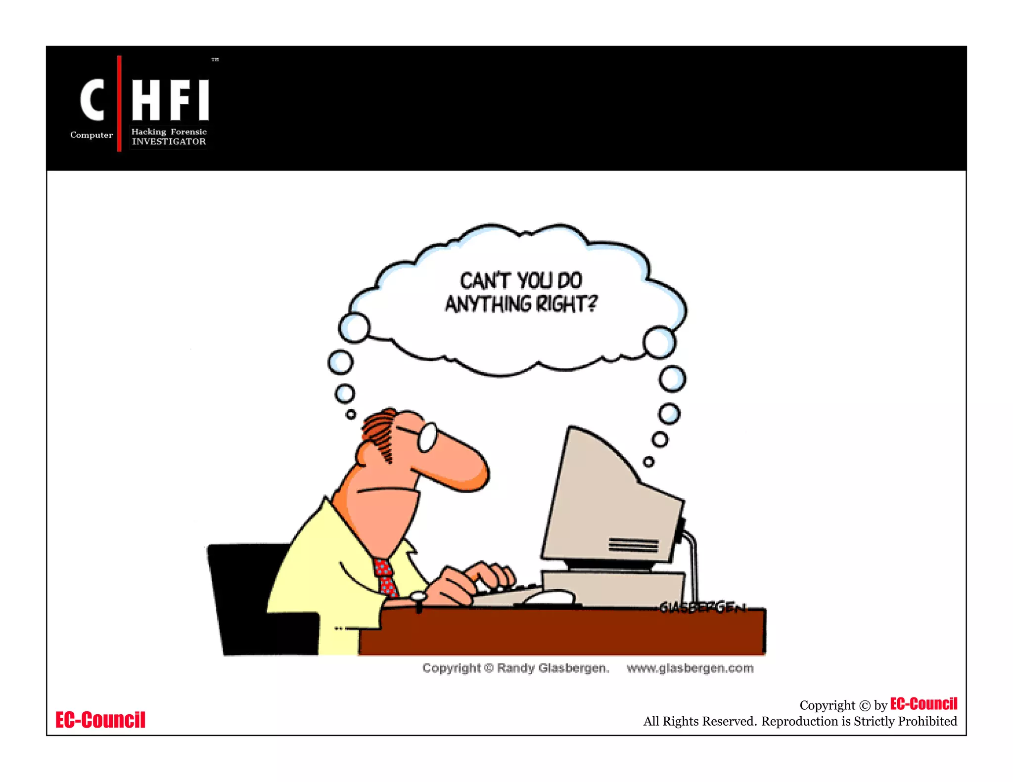 EC-Council
Copyright © by EC-Council
All Rights Reserved. Reproduction is Strictly Prohibited
 