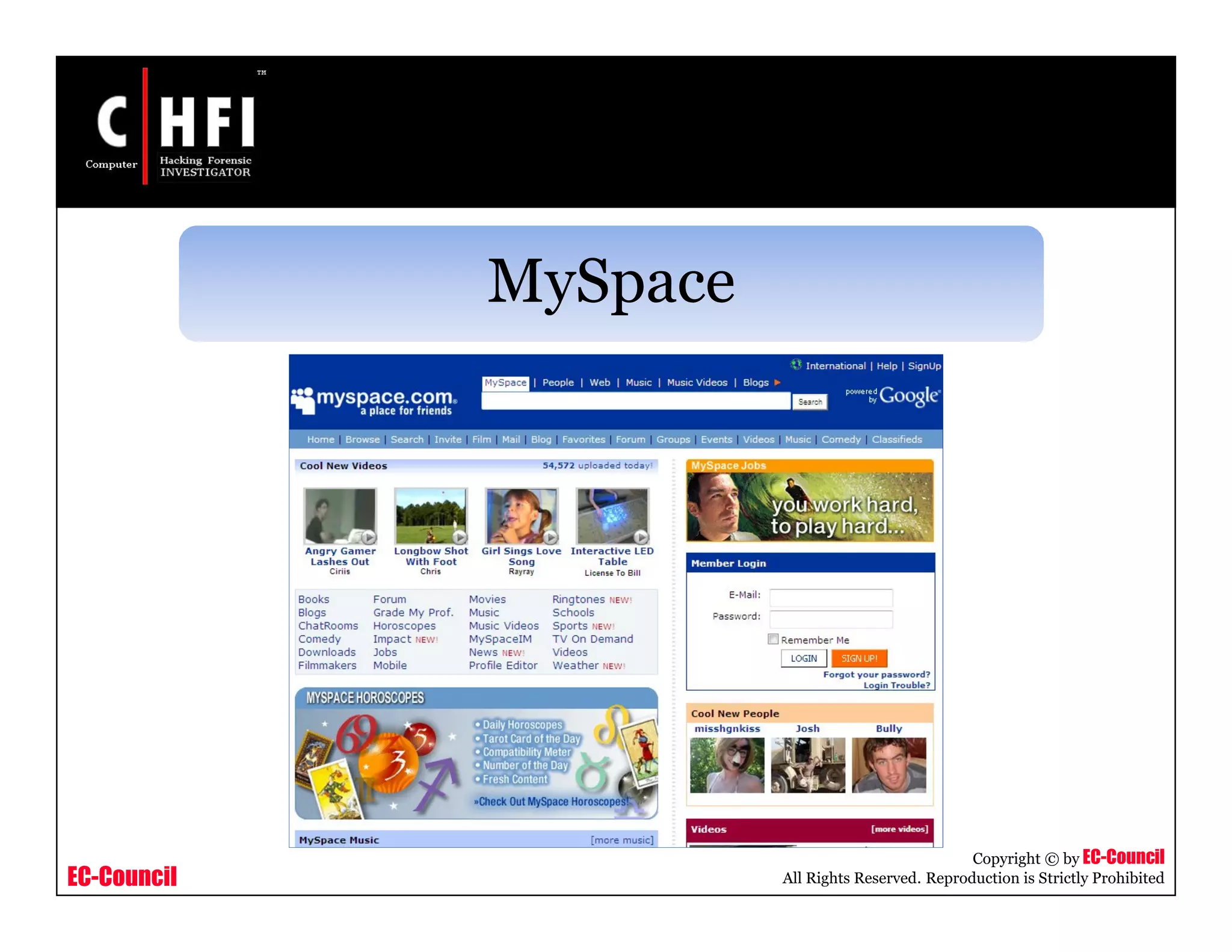 EC-Council
Copyright © by EC-Council
All Rights Reserved. Reproduction is Strictly Prohibited
MySpace
 